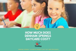 how much does daycare in denham springs cost